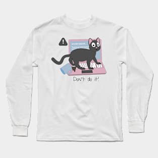 Do Not Do It Long Sleeve T-Shirt